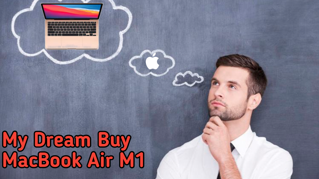 My dream is to buy a MacBook  