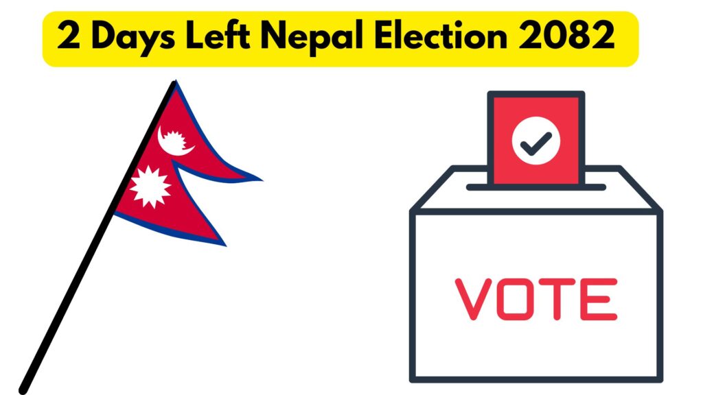 2 Days Left Nepal Election 2082