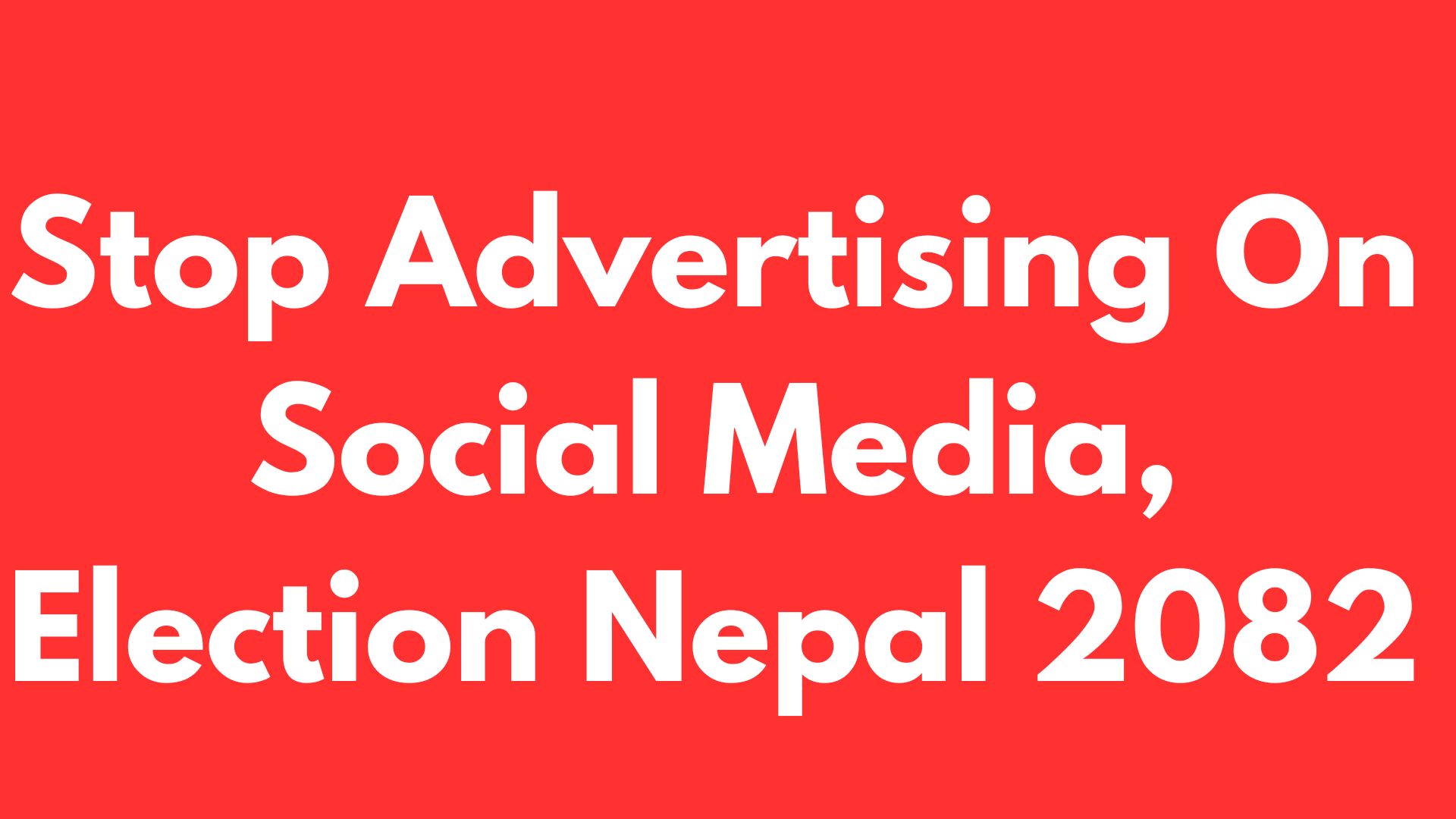 Stop Advertising Voting Person On Social Media In Election In Nepal 2082 